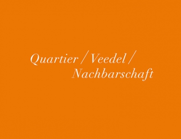 Quartier / Veedel / Nachbarschaft